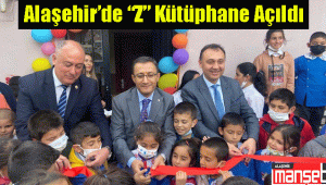 Alaşehir'de yapımı tamamlanan Z kütüphane açıldı