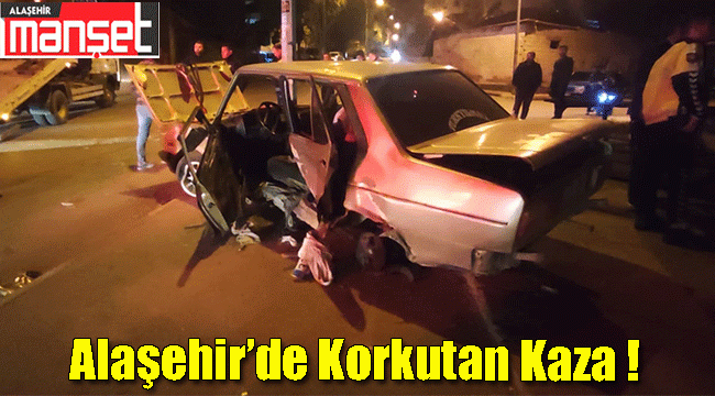 Alaşehir'de Korkutan Trafik Kazası