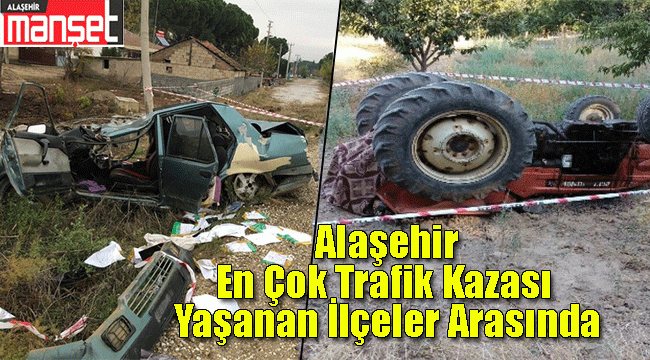 Alaşehir, En Çok Trafik Kazası Yaşanan İlçeler Arasında