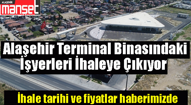 Alaşehir terminal binasındaki işyerleri ihaleye çıkıyor
