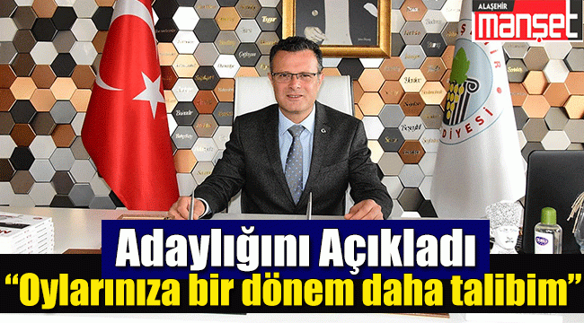 Alaşehir Belediye Başkanı Öküzcüoğlu, bir dönem daha aday olacak