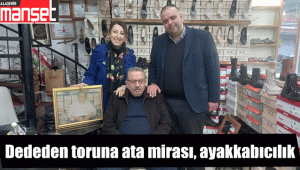 Dededen toruna ata mirası, Alaşehir’in en eski ayakkabı dükkanı 