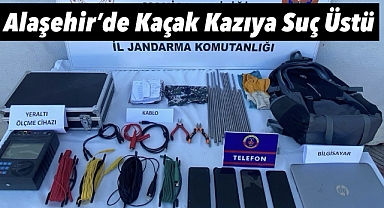 Alaşehir’de kaçak kazıya jandarmadan suç üstü 