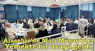 Alaşehir'de mali müşavirler dayanışma yemeğinde bir araya geldi