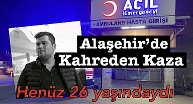 Alaşehir’de Motosiklet Kazası Can Aldı 
