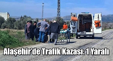 Alaşehir’de trafik kazası:1 yaralı 
