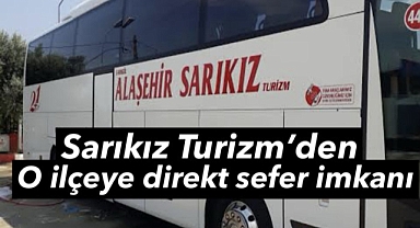 Alaşehir Sarıkız Turizm'den o ilçeye direkt sefer imkanı