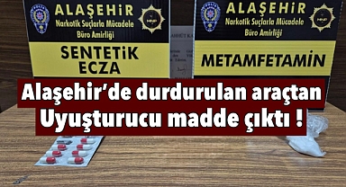 Alaşehir'de Polis ekiplerinin durdurduğu araçtan uyuşturucu çıktı! 