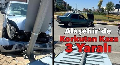 Alaşehir'de dikkatsizlik kaza getirdi: 3 Yaralı 