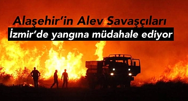 Alaşehir'den İzmir Yangınlarına Destek: Ekipler Seferihisar'da Görev Başında