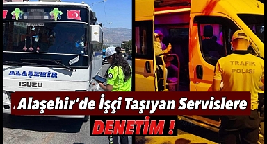 Alaşehir'de Korsan Taşımacılık ve İşçi Servislerine Yönelik Denetim