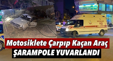 Alaşehir'de Motosiklete Çarpıp Kaçan Araç Şarampole Yuvarlandı