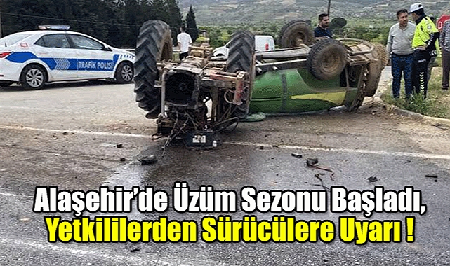 Alaşehir'de Üzüm Sezonu Başladı, Yetkililerden Sürücülere Uyarı