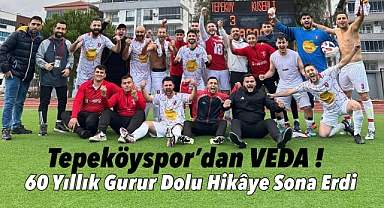 Tepeköyspor'un Kapanışı: 60 Yıllık Gurur Dolu Hikâye Sona Erdi