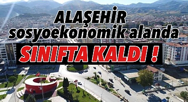 TÜİK Açıkladı: Alaşehir, sosyoekonomik alanda sınıfta kaldı! 