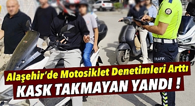 Alaşehir’de Motosiklet Denetimleri Sıkılaştı: Kask takmayan sürücüler mercek altında 