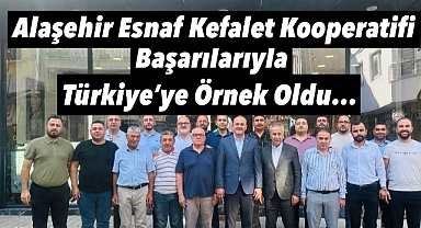 Alaşehir Esnaf Kefalet Kooperatifi, Sıfır Takip Oranı ve Güçlü Finansal Yapısıyla Türkiye'ye Örnek Oluyor