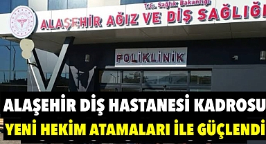 Alaşehir Ağız ve Diş Sağlığı Merkezi’ne 8 Yeni Diş Hekimi Atandı