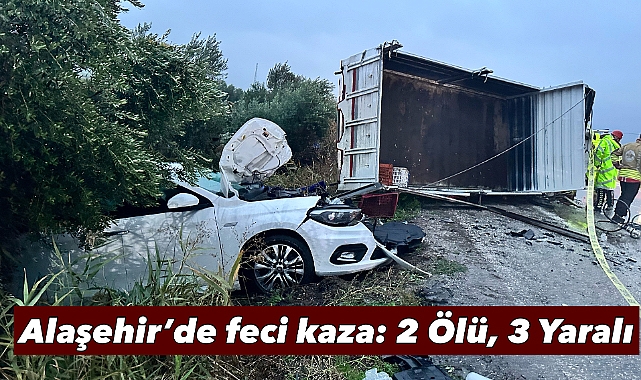 Alaşehir'de Feci Kaza: 2 Ölü, 3 Yaralı