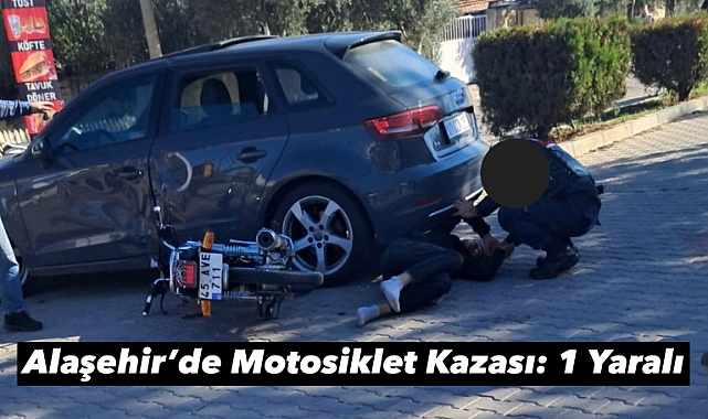 Alaşehir'de motosiklet kazası: 1 Yaralı 