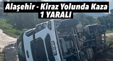 Alaşehir-Kiraz Yolunda Trafik Kazası: 1 Yaralı