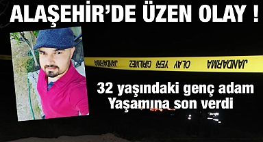 Alaşehir'de genç adam yaşamına son verdi