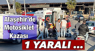 Alaşehir'de motosiklet kazası: 1 Yaralı 