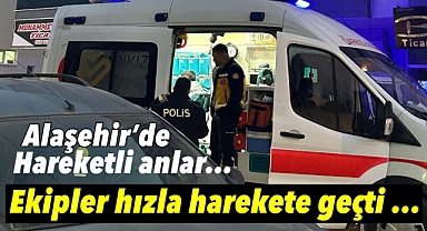 Alaşehir'de Akşam Saatlerinde Hareketli Anlar Yaşandı