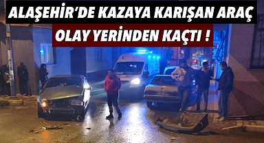 Alaşehir'de Kazaya Neden Olan Sürücü Kayıplara Karıştı 