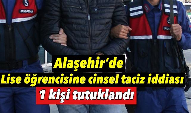 Alaşehir'de Lise Öğrencisine Taciz İddiası: Dolmuş Şoförü Tutuklandı