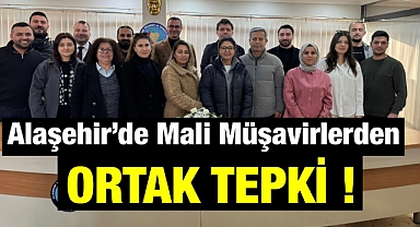 Alaşehir'de Mali Müşavirlerden Ortak Tepki: 