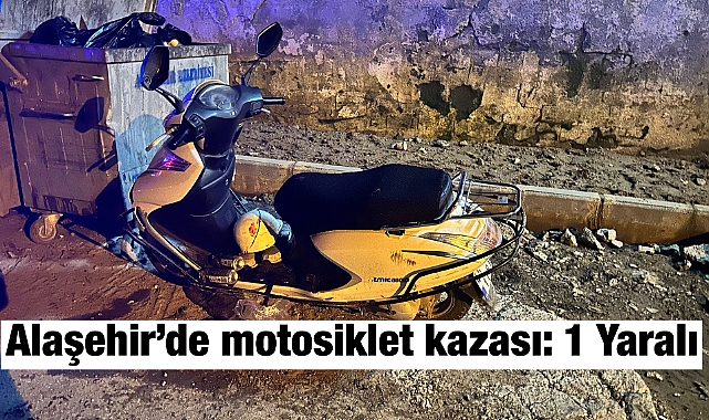 Alaşehir’de Motosiklet Kazası: 1 Yaralı