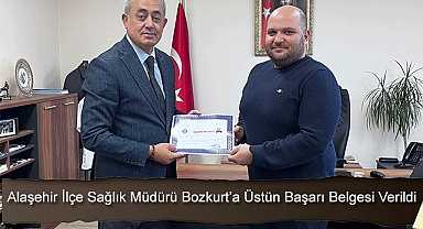 Alaşehir İlçe Sağlık Müdürü Bozkurt'a Üstün Başarı Belgesi Verildi