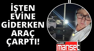 52 yaşındaki kadın, otomobil çarpması sonucu hayatını kaybetti