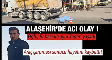 Alaşehir'de Acı Olay: Baba ile Oğlu Aynı Kaderi Paylaştı