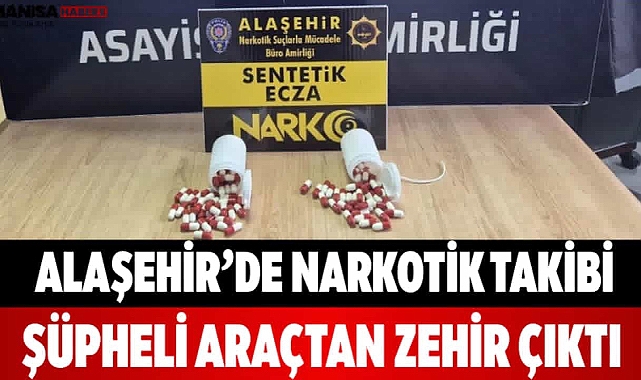 Alaşehir’de Sentetik Ecza Hap Operasyonu: 20 Yaşındaki Şüpheli Tutuklandı