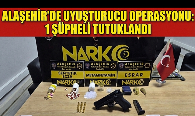 Alaşehir’de Uyuşturucu Operasyonu: 1 Şüpheli Tutuklandı