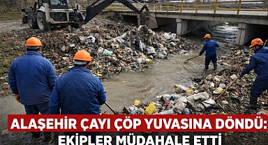 Gelişigüzel Atılan Çöpler Alaşehir Çayı’nı Pislik Yuvasına Çevirdi: Ekipler Müdahale Etti