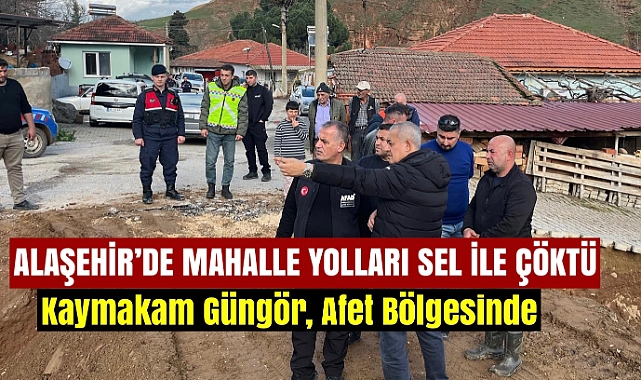 Kaymakam Güngör Afet Bölgesinde: Sel ve Toprak Kayması Nedeniyle Köy Yolları Çöktü, Çalışmalar Hızla Sürüyor