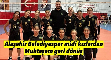 Alaşehir Belediyespor Midi Kızlar’dan Müthiş Geri Dönüş!