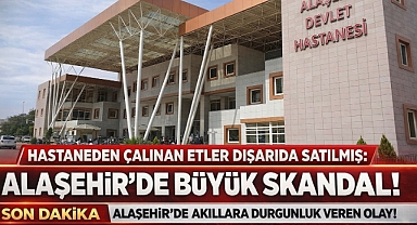 Alaşehir’de Akıllara Durgunluk Veren Olay: Hastane Yemekhanesinden Et Çalıp Lokantaya Satmış!