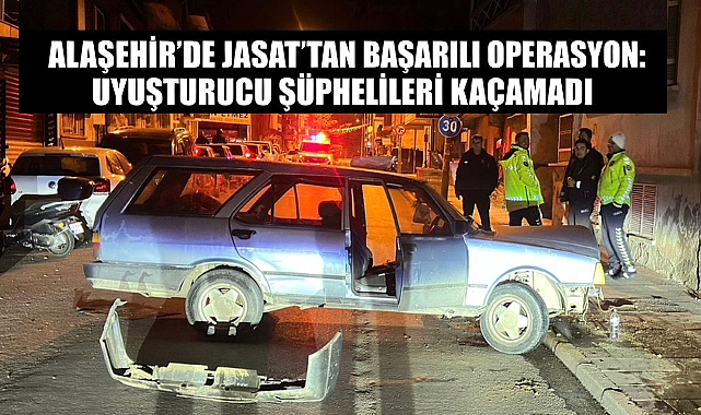 ALAŞEHİR’DE JASAT’TAN NEFES KESEN TAKİP: KAÇIŞ FAYDA ETMEDİ