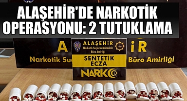 ALAŞEHİR’DE NARKOTİK OPERASYONU: 2 TUTUKLAMA