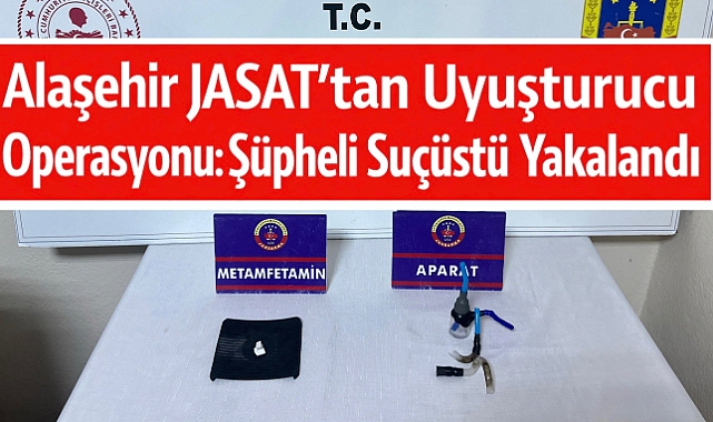 Alaşehir'de Uyuşturucu Tacirlerine JASAT Darbesi: 1 Tutuklama