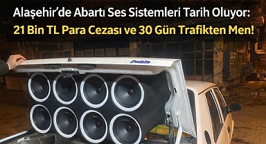 Alaşehir'de Yüksek Sesli Müzik ve Standart Dışı Ses Sistemi Kullanan Araç Sahipleri İçin Ağır Yaptırımlar Başladı