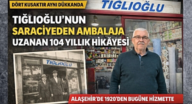 Dört Kuşaktır Aynı Dükkânda: Tığlıoğlu Ticaret'in Saraciyeden Ambalaja Uzanan Asırlık Hikâyesi