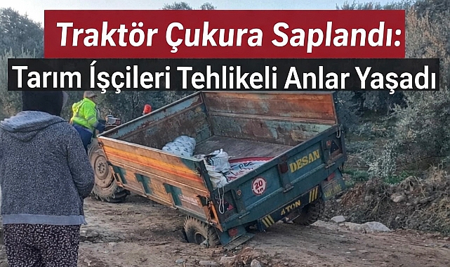 Yoldaki Derin Çöküntü Traktörün Tekerini Yuttu: Tarım İşçileriyle Dolu Araçta Tehlikeli Anlar Yaşandı