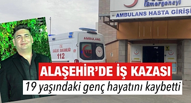 Alaşehir'de İş Kazası: 19 Yaşındaki Genç Elektrik Akımına Kapılarak Hayatını Kaybetti