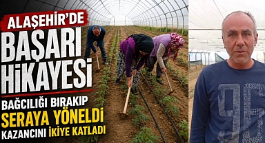 Alaşehir'de Örnek Başarı Hikayesi; Bağcılığı Bırakıp Seraya Yöneldi Kazancını Katladı