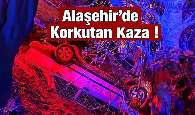 Alaşehir’de Otomobil Dereye Uçtu